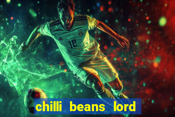 chilli beans lord of the rings